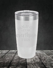 Load image into Gallery viewer, Hold On Let Me Overthink This