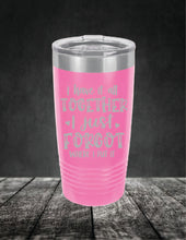 Load image into Gallery viewer, I Have It All Together, I Just Forgot Where I Put It