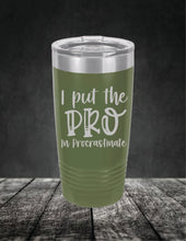 Load image into Gallery viewer, I Put The Pro In Procrastinate