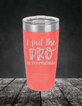 Load image into Gallery viewer, I Put The Pro In Procrastinate