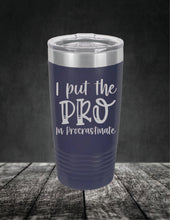 Load image into Gallery viewer, I Put The Pro In Procrastinate