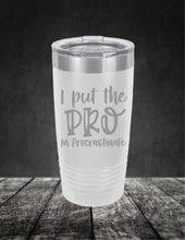 Load image into Gallery viewer, I Put The Pro In Procrastinate