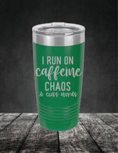 Load image into Gallery viewer, I Run On Caffeine Chaos and Swear Words