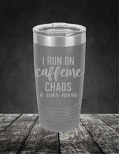 Load image into Gallery viewer, I Run On Caffeine Chaos and Swear Words