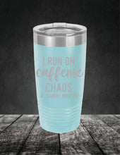 Load image into Gallery viewer, I Run On Caffeine Chaos and Swear Words