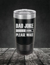Load image into Gallery viewer, Dad Joke Loading
