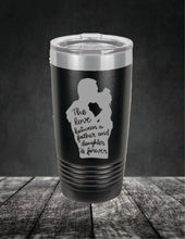 Load image into Gallery viewer, Love Between A Father And Daughter Is Forever