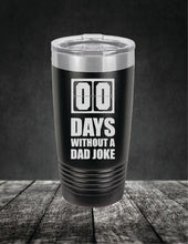 Load image into Gallery viewer, Zero Days Without A Dad Joke