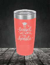 Load image into Gallery viewer, The Tassel Was Worth The Hassel