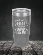 Load image into Gallery viewer, Land of the Free Because of the Brave