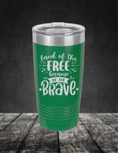 Load image into Gallery viewer, Land of the Free Because of the Brave