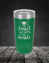 Load image into Gallery viewer, The Tassel Was Worth The Hassel