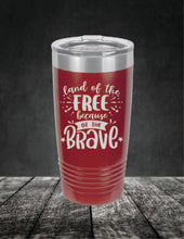 Load image into Gallery viewer, Land of the Free Because of the Brave