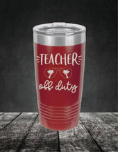 Load image into Gallery viewer, Teacher Off Duty