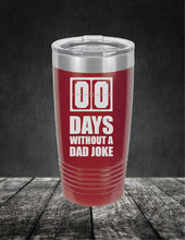 Load image into Gallery viewer, Zero Days Without A Dad Joke