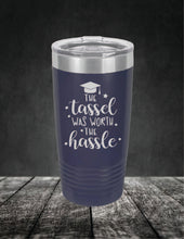 Load image into Gallery viewer, The Tassel Was Worth The Hassel