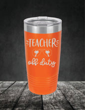 Load image into Gallery viewer, Teacher Off Duty