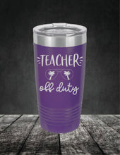 Load image into Gallery viewer, Teacher Off Duty