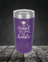 Load image into Gallery viewer, The Tassel Was Worth The Hassel