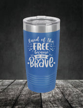 Load image into Gallery viewer, Land of the Free Because of the Brave