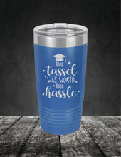 Load image into Gallery viewer, The Tassel Was Worth The Hassel