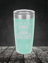 Load image into Gallery viewer, Land of the Free Because of the Brave