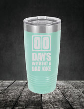 Load image into Gallery viewer, Zero Days Without A Dad Joke