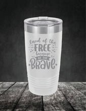 Load image into Gallery viewer, Land of the Free Because of the Brave