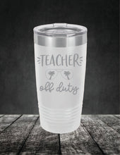 Load image into Gallery viewer, Teacher Off Duty