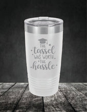 Load image into Gallery viewer, The Tassel Was Worth The Hassel